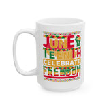 Juneteenth Celebrate Freedom Mug, Juneteenth Coffee Mug, Ceramic C-handle, Drinkware Gift 11oz and 15oz, BPA free