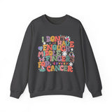I Don't Have Enough Middle Fingers For Cancer Sweatshirt, Funny Cancer Survivor Sweatshirt, Cancer Fighter Sweater, Chemo Gifts