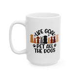 Life Goal Pet All The Dogs Mug, Dog Lover Mug, Dog Mug, Dog Lover Gift, Gift for Her, Gift for Him, Coffee Mug, Cute Coffee Mug, Gift Idea