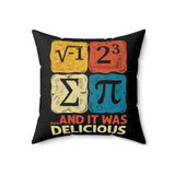 Funny I Ate Some Pie and It was Delicious Gift Cool Pi Day Pillow Cover