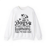 Dogs Makes Me Happy Humans Make My Head Hurt Sweatshirt, Dog Lover Sweatshirt, Dog Mom Shirt, Funny Dog Lover Sweater, Dog Parents Sweatshirt