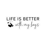 Life Is Better With My Boys Sticker, Boy Mama Sticker, Mama Laptop Sticker, Tumbler Sticker, Water Bottle Sticker