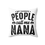 My Favorite People Call Me Nana Pillow Cover, Mothers Day Gift, Mother's Day Gift for Nana, Gift for Nana