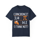 3.14 Pie Coincidence I Think Not Shirt, Pie Coincidence T-Shirt, Pi Day Shirt, Funny Math Shirt, 3.14 Pi Day Tee, Cute Pi Day Shirt, Pi Day