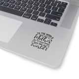 To The World You Are a Mother, But To Me You Are The World Kiss Cut Sticker, Vinyl Sticker, Waterproof Sticker, Favorite Quote, Kindle Sticker, Laptop Sticker