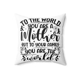 To The World You Are a Mother Pillow Cover, Gift For Her, Gift For Mother's Day, Gift For Birthday, Mother's Day Pillow