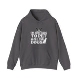 I'm Here To Pet All The Dogs Hoodie, Pet Owner Hoodie, Animal Rights Hoodie, Dog Rescue Hoodie