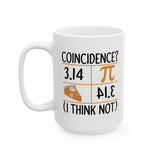 3.14 Pie Coincidence I Think Not Coffee Cup