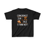 3.14 Pie Coincidence I Think Not Kids T-Shirt