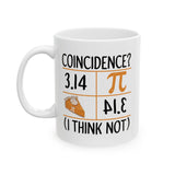 3.14 Pie Coincidence I Think Not Mug