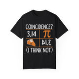 3.14 Pie Coincidence I Think Not T-Shirt