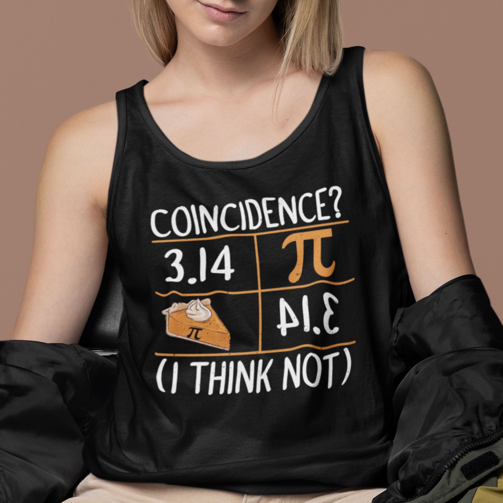 3.14 Pie Coincidence I Think Not Tank Top