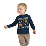 3.14 Pie Coincidence I Think Not Toddler Long Sleeve