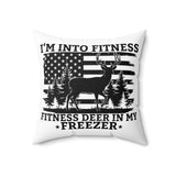 I'm Into Fitness Fitness Deer In My Freezer Funny Hunting Pillow Cover, Dad Pillow Cover, Gift for Hunter, Hunting Pillow cover, Funny Husband Gift