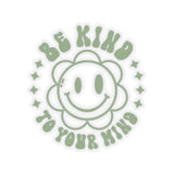 Be Kind To Your Mind Sticker, Mental Health, Self Care, Positivity, Positive Vibes Kiss-Cut Sticker for Self-Care Lovers