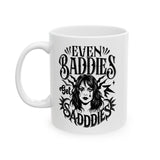 Even Baddies Get Saddies Funny Meme Mug Mental Health Coffee Mug ADHD Mug Counselor Anxiety Mug
