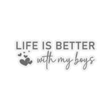 Life Is Better With My Boys Sticker, Boy Mama Sticker, Mama Laptop Sticker, Tumbler Sticker, Water Bottle Sticker