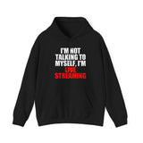 Live Streaming Hoodie, I'm Not Talking to Myself, I'm Live Streaming Hoodie, Streaming Hoodie, Unisex Gaming Shirt for Streamers, and Gamers