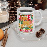 Juneteenth Celebrate Freedom Mug, Juneteenth Coffee Mug, Ceramic C-handle, Drinkware Gift 11oz and 15oz, BPA free