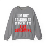 Live Streaming Sweatshirt, I'm Not Talking to Myself, I'm Live Streaming Sweatshirt, Streaming Sweatshirt, Unisex Gaming Sweater for Streamers, and Gamers, Live Streaming Sweatshirt for Content Creators
