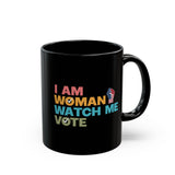 I Am Woman Watch Me Vote Ceramic Mug, Election 2024 Mug, Voting Coffee Mug, Women's Vote Mug, Voter Registration Election Mug, Women's Right Vote
