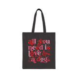 All you need is love and a dog tote bag, Dog mom tote bag, Dog Lover Gift, Gift for dog lover, Organic cotton dog mom tote bag