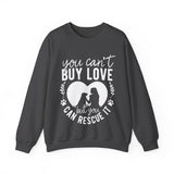 You Can't Buy Love But You Can Rescue It Sweatshirt, Animal Lover Sweater, Dog Mom Sweatshirt, Gift For Pet Lover, Rescue Dog Shirt