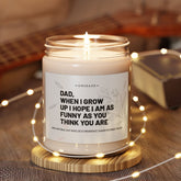 Dad when I grow up Funny candle Fathers day gift Happy fathers day Gift from daughter gift from son Dad fathers day candle Dad Gift
