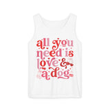 All You Need Is Love And A Dog Tank Top