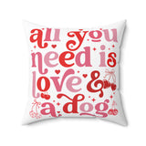 All You Need is LOVE and a DOG Pillow Cover