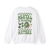 Be Kind To Your Mind Mental Health Matters Sweatshirt