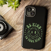 Be Kind To Your Mind Phone Case