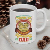 Behind Every Great Daughter Is A Truly Amazing Dad Coffee Mug