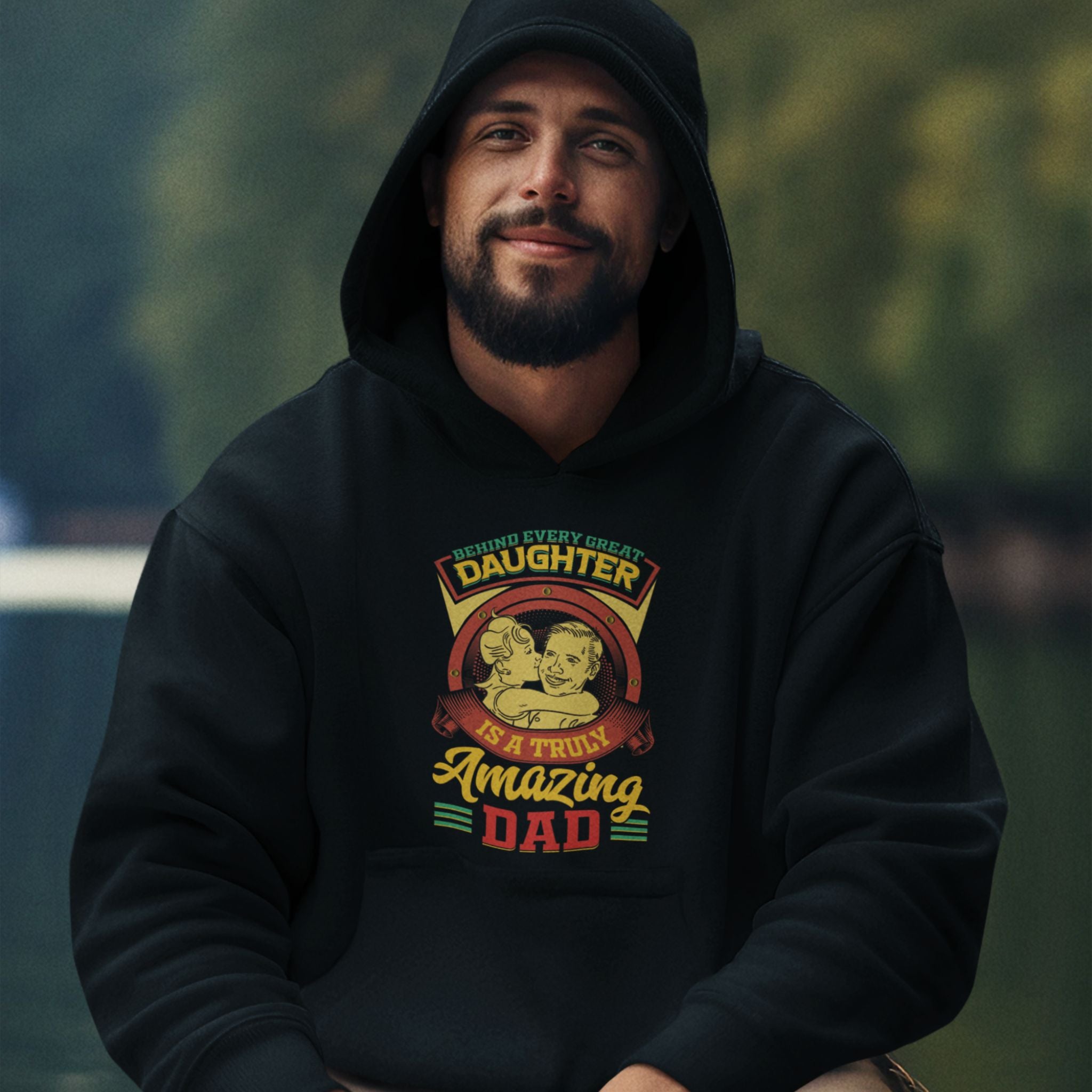 Behind Every Great Daughter Is A Truly Amazing Dad Hoodie
