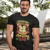 Behind Every Great Daughter Is A Truly Amazing Dad Shirt