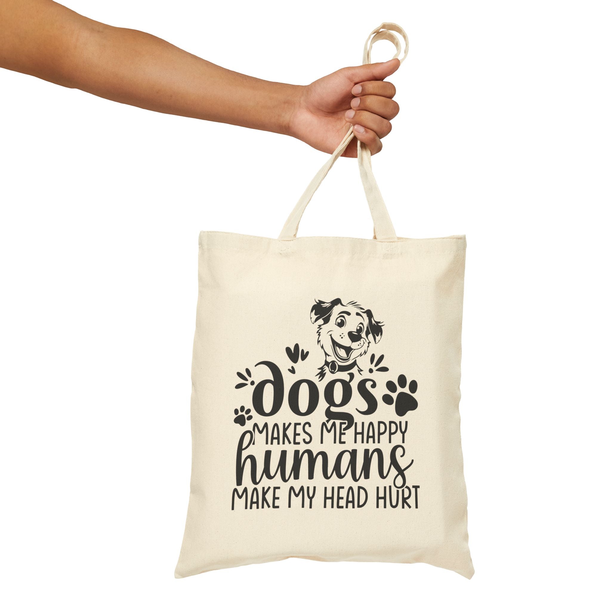 Dogs Make Me Happy Humans Make My Head Hurt Tote Bag