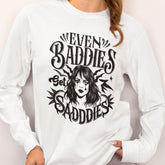 Even Baddies Get Saddies Long Sleeve Shirt