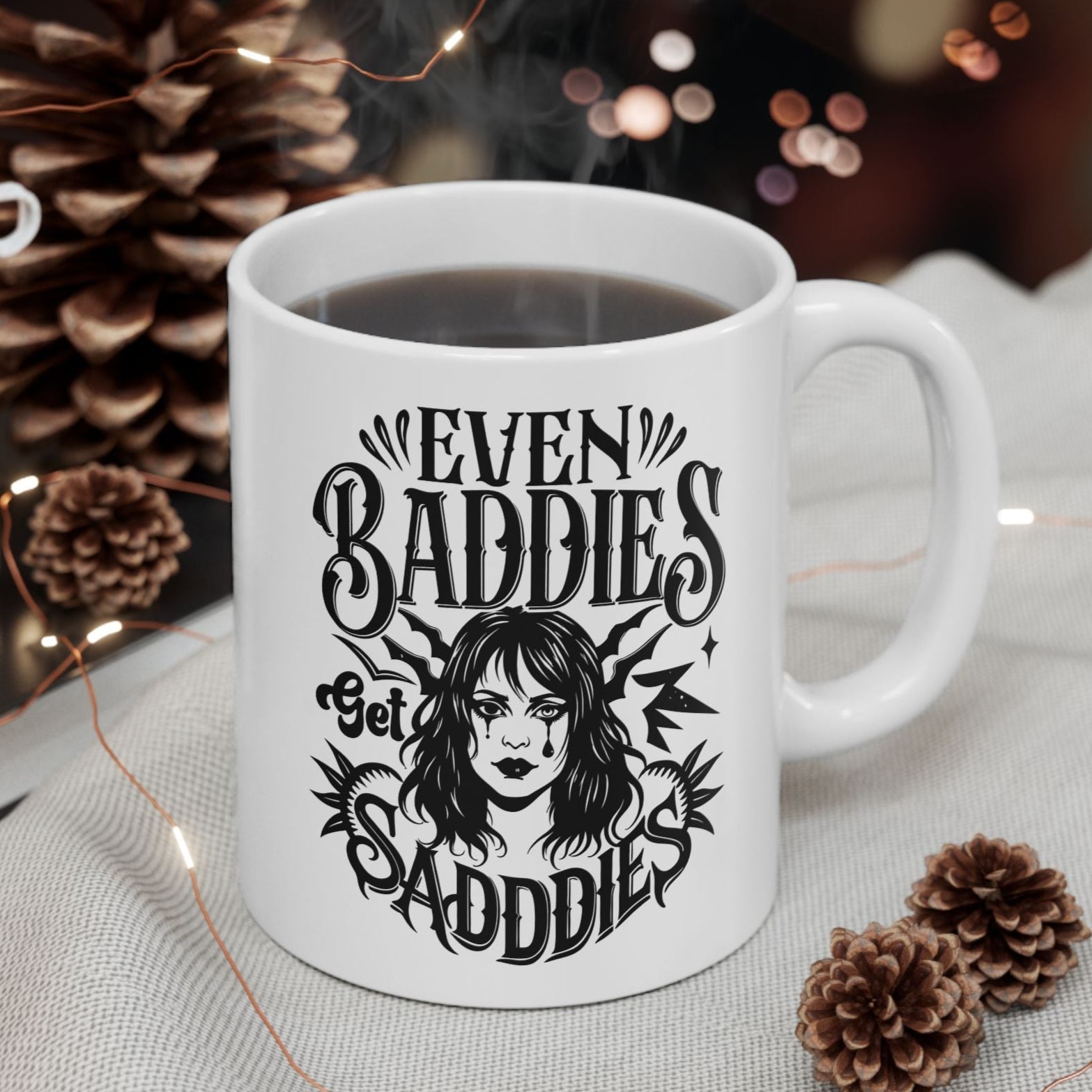 Even Baddies Get Saddies Mug