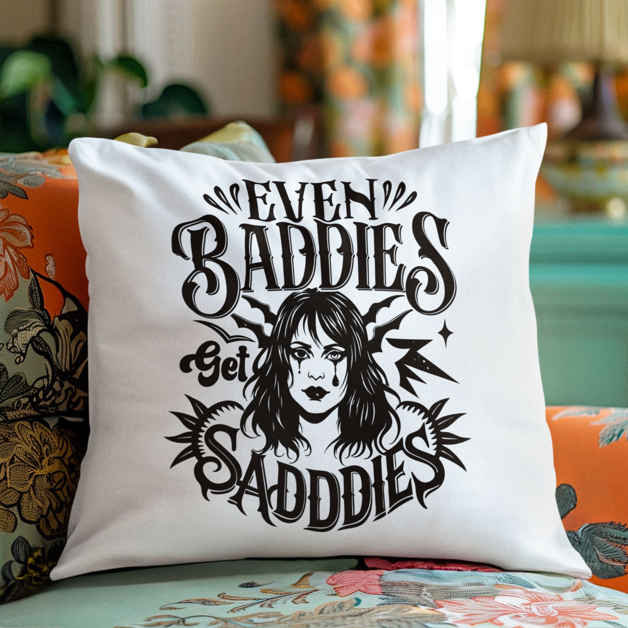 Even Baddies Get Saddies Pillow
