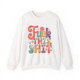 Fuck This Shit Crewneck Sweatshirt