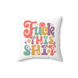 Fuck This Shit Pillow Cover