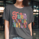 Fuck This Shit Shirt