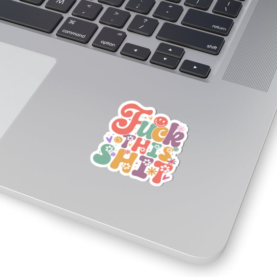 Fuck This Shit Sticker
