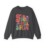 Fuck This Shit Unisex Sweatshirt