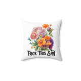 Fuck this shit floral throw pillow cover