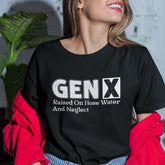 Gen X Raised On Hose Water And Neglect T-Shirt
