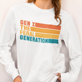 Gen X The Feral Generation Long Sleeve Shirt