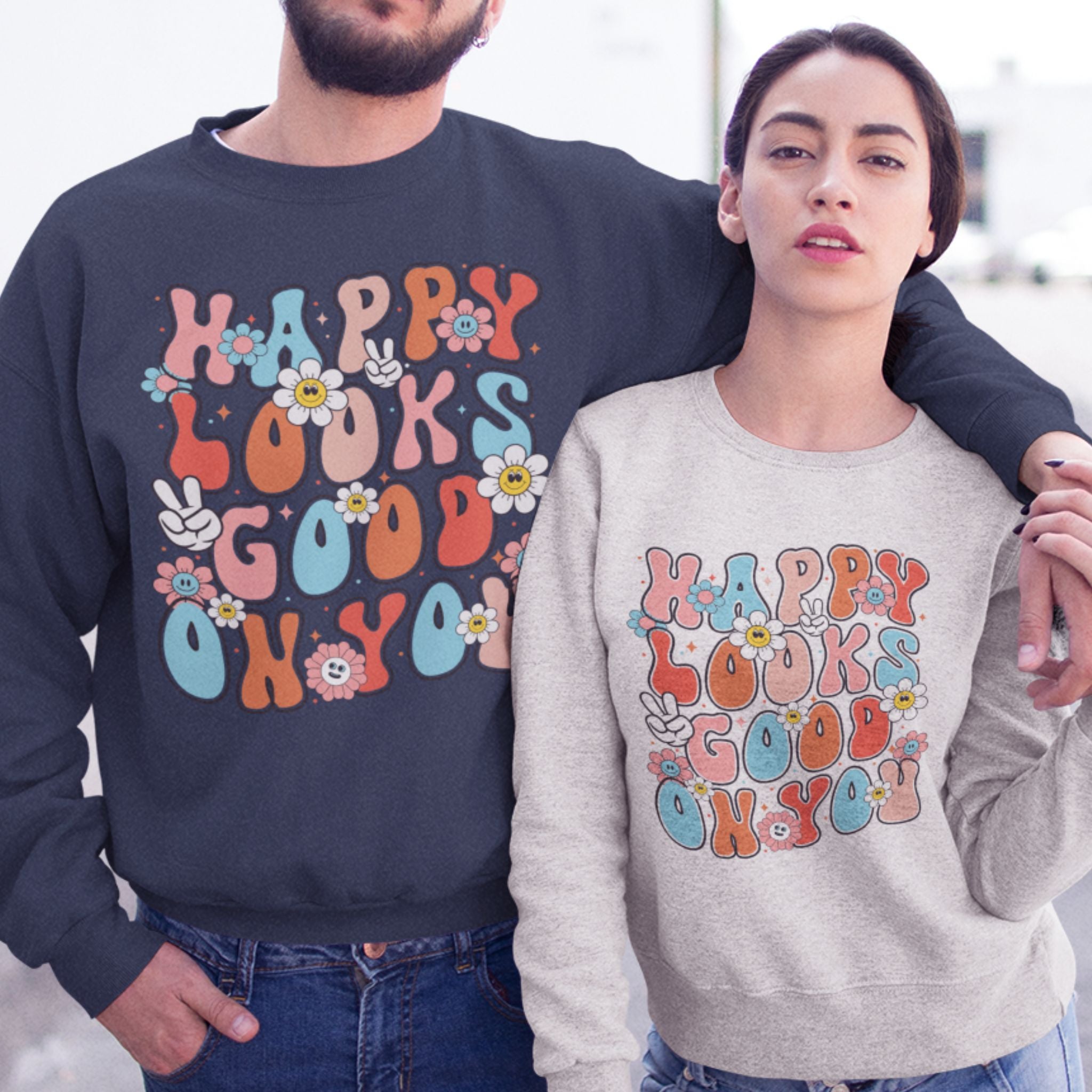 Happy Looks Good on You Sweatshirt