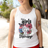 Hot Girls Go To Therapy Tank Top