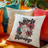 Hot Girls Go to Therapy Floral Pillow
